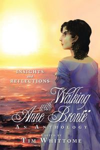 Cover image for Walking with Anne Bronte (black & white edition)