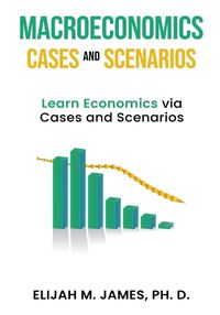 Cover image for Macroeconomics Cases and Scenarios