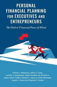 Cover image for Personal Financial Planning for Executives and Entrepreneurs: The Path to Financial Peace of Mind