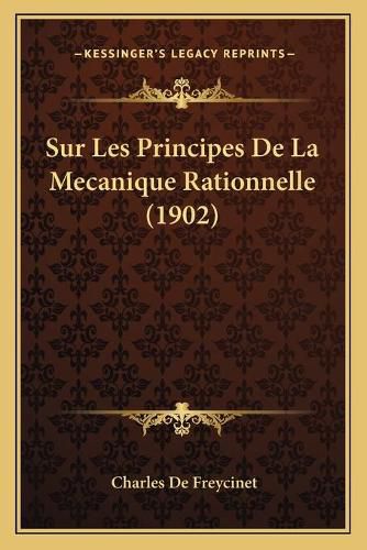 Cover image for Sur Les Principes de La Mecanique Rationnelle (1902)