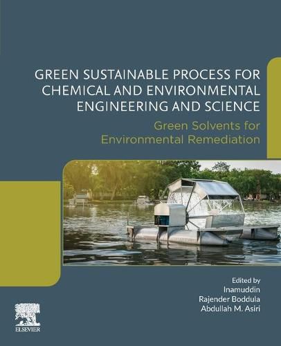 Cover image for Green Sustainable Process for Chemical and Environmental Engineering and Science: Green Solvents for Environmental Remediation