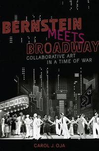 Cover image for Bernstein Meets Broadway: Collaborative Art in a Time of War