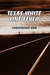 Cover image for Texas White Line Fever