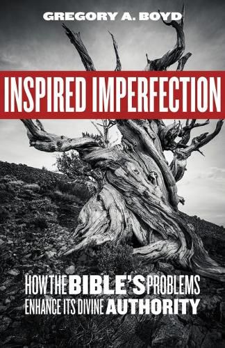 Cover image for Inspired Imperfection: How the Bible's Problems Enhance Its Divine Authority