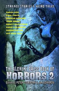 Cover image for The Alchemy Press Book of Horrors 2: Strange Stories and Weird Tales