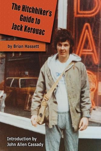 Cover image for The Hitchhiker's Guide to Jack Kerouac: The Adventure of the Boulder '82 On The Road Conference - Finding Kerouac, Kesey and The Grateful Dead Alive & Rockin' in the Rockies