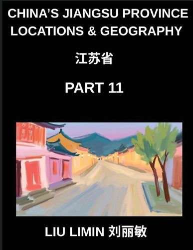 Cover image for China's Jiangsu Province Locations & Geography (Part 11)- Learn Chinese Characters, Pinyin & English for Jiangsu Surnames, Cities, and HSK Exams