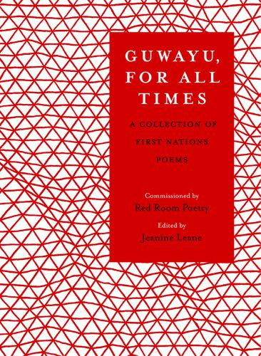 Cover image for Guwayu, For All Times: A Collection of First Nations poems
