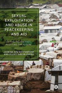 Cover image for Sexual Exploitation and Abuse in Peacekeeping and Aid