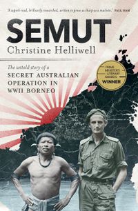 Cover image for Semut: The Untold Story of a Secret Australian Operation in WWII Borneo