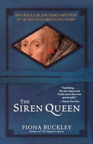 The Siren Queen: An Ursula Blachard Mystery at Queen Elizabeth I's Court