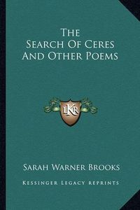 Cover image for The Search of Ceres and Other Poems the Search of Ceres and Other Poems