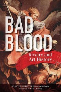 Cover image for Bad Blood: Rivalry and Art History