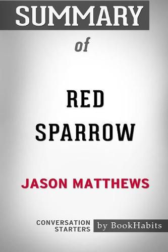 Summary of Red Sparrow by Jason Matthews: Conversation Starters