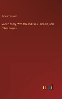 Cover image for Vane's Story, Weddah and Om-el-Bonain, and Other Poems