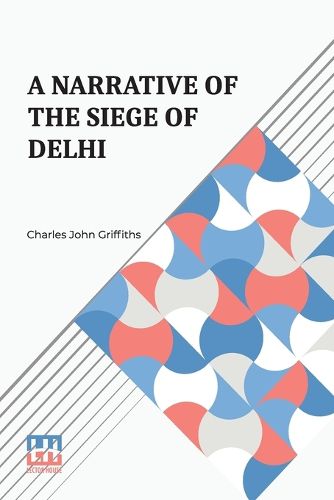 Cover image for A Narrative of the Siege of Delhi