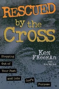 Cover image for Rescued By the Cross