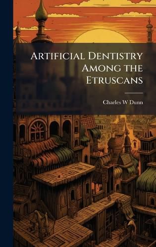 Cover image for Artificial Dentistry Among the Etruscans