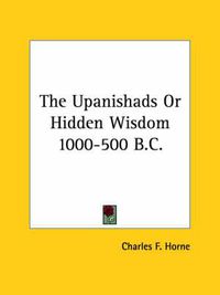 Cover image for The Upanishads or Hidden Wisdom 1000-500 B.C.