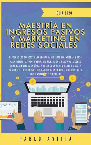 Cover image for Maestria en Ingresos Pasivos y Marketing en Redes Sociales 2020