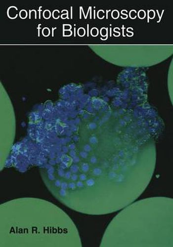 Confocal Microscopy for Biologists