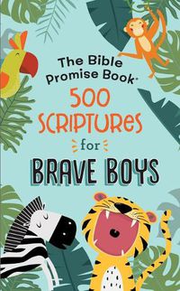 Cover image for Bible Promise Book: 500 Scriptures for Brave Boys