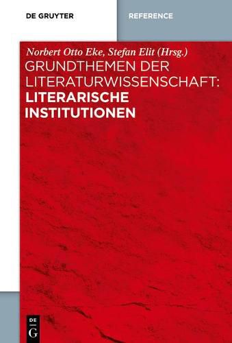 Cover image for Grundthemen der Literaturwissenschaft: Literarische Institutionen