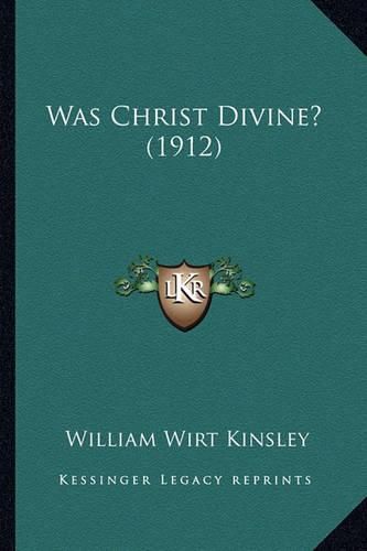 Cover image for Was Christ Divine? (1912)