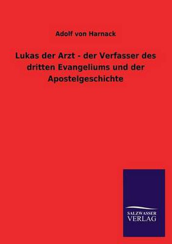 Cover image for Lukas der Arzt - der Verfasser des dritten Evangeliums und der Apostelgeschichte