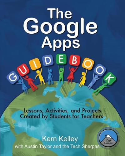 Cover image for The Google Apps Guidebook: Lesson, Activities and Projects Created by Students for Teachers