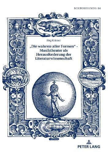 Cover image for Die Wahrste Aller Formen  - Musiktheater ALS Herausforderung Der Literaturwissenschaft