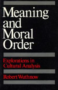 Cover image for Meaning and Moral Order: Explorations in Cultural Analysis