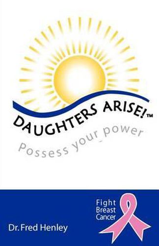 Cover image for Daughters Arise!: Possess Your Power