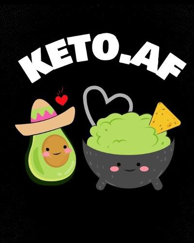 Cover image for keto.af: Keto Valentines Day Gift - Plant Based Keto Cookbook - Blank Paperback Journaling Notebook To Write In Your Favorite Recipes, Tiny Habits, Allowed Food List