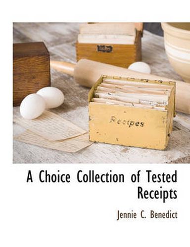 Cover image for A Choice Collection of Tested Receipts