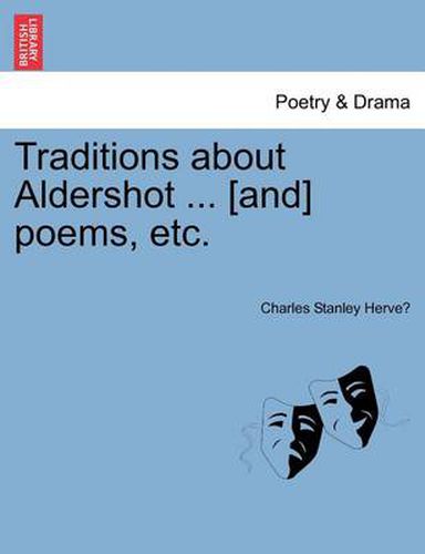 Cover image for Traditions about Aldershot ... [And] Poems, Etc.