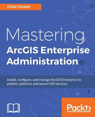 Cover image for Mastering ArcGIS Enterprise Administration