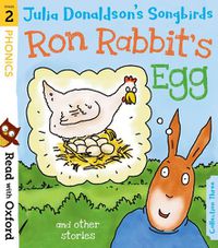 Cover image for Read with Oxford: Stage 2: Julia Donaldson's Songbirds: Ron Rabbit's Egg and Other Stories