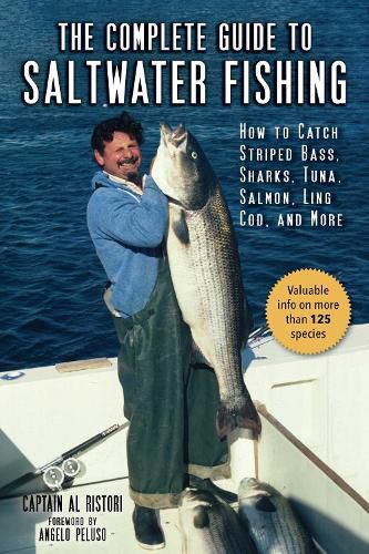 Cover image for The Complete Guide to Saltwater Fishing: How to Catch Striped Bass, Sharks, Tuna, Salmon, Ling Cod, and More