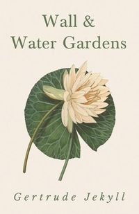 Cover image for Wall and Water Gardens