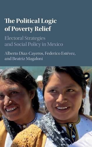 Cover image for The Political Logic of Poverty Relief: Electoral Strategies and Social Policy in Mexico