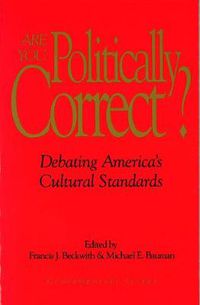 Cover image for Are You Politically Correct?: Debating America's Cultural Standards