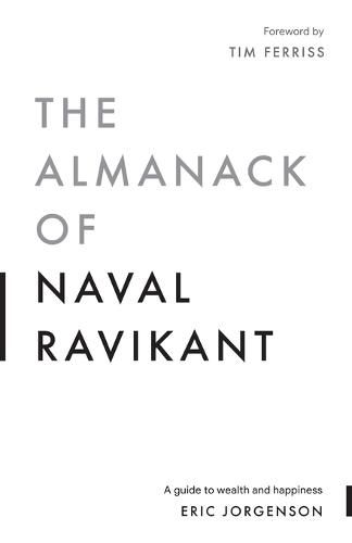 Cover image for The Almanack of Naval Ravikant: A Guide to Wealth and Happiness