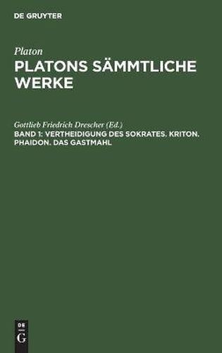 Cover image for Vertheidigung Des Sokrates. Kriton. Phaidon. Das Gastmahl