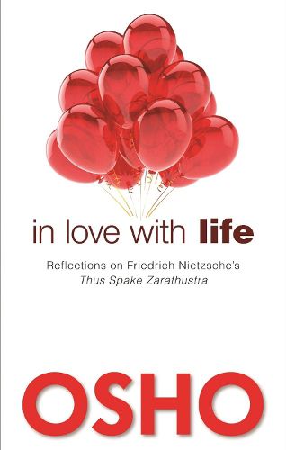 Cover image for In Love with Life: Reflections on Friedrich Nietzsche's Thus Spake Zarathustra