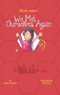 Cover image for TRIA VIA Journal 4: We Met Ourselves Again