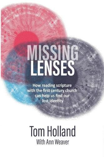 Cover image for Missing Lenses: How reading scripture with the first century church can help us find our lost identity