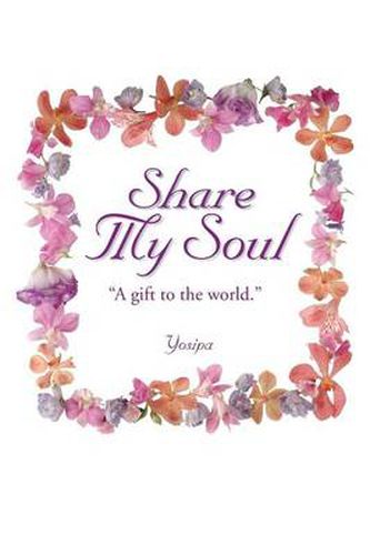 Cover image for Share My Soul: A Gift to the World