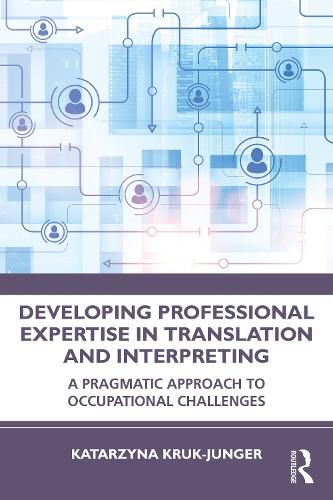Cover image for Developing Professional Expertise in Translation and Interpreting