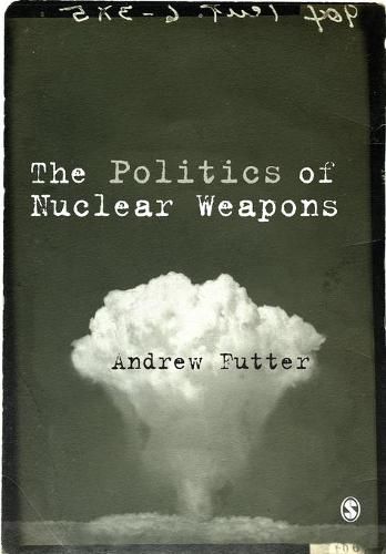 Cover image for The Politics of Nuclear Weapons